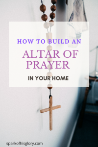 How to build an altar of prayer in your home