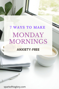 7 Ways to Make Your Monday Mornings Anxiety-Free. 