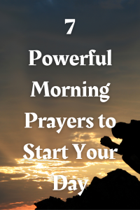 7 Powerful Morning Prayers to Start Your Day - Spark of His Glory