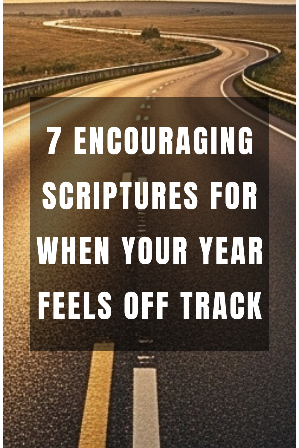 7 Encouraging Scriptures for When Your Year Feels Off Track